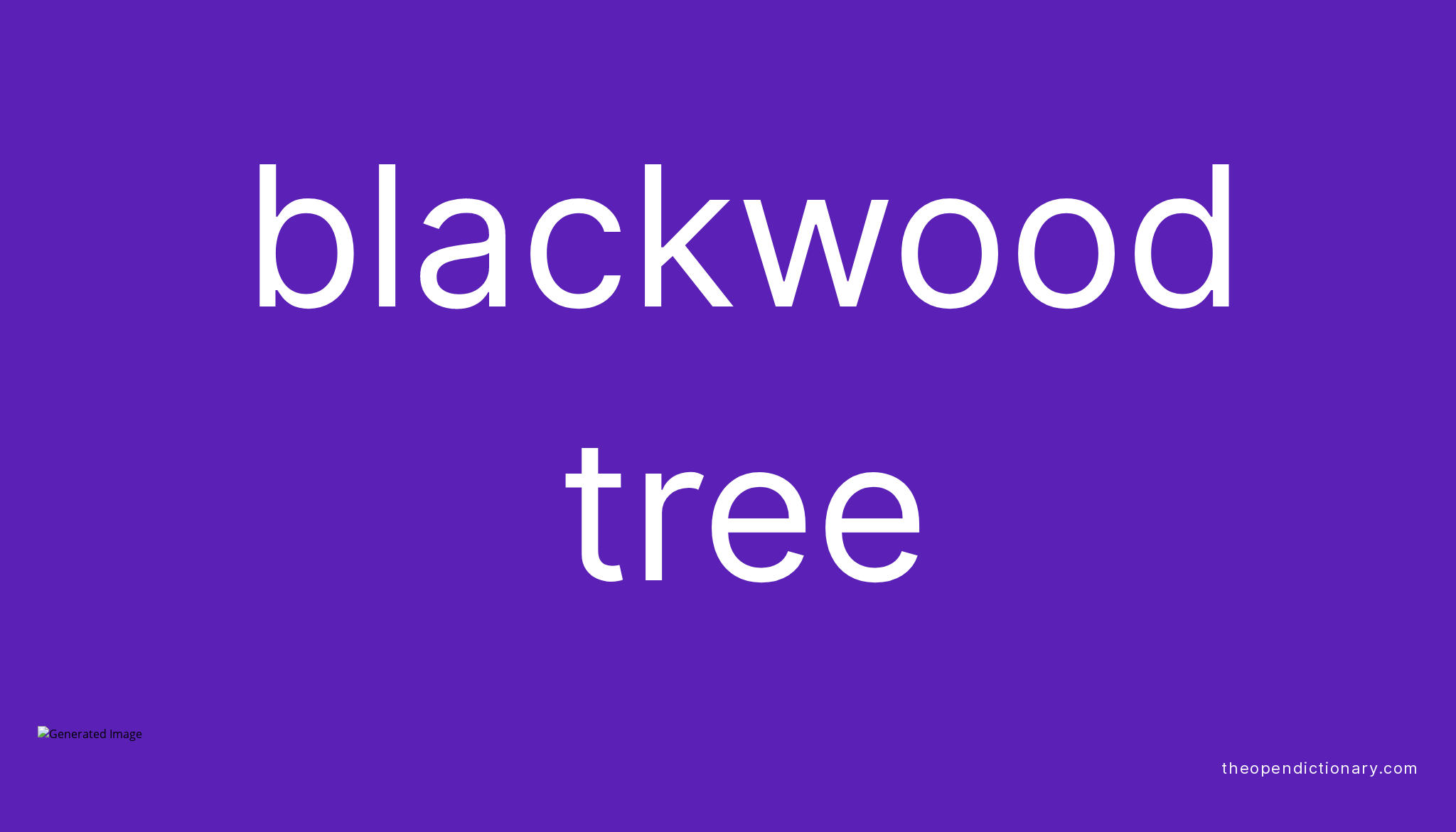 Blackwood tree Meaning of Blackwood tree Definition of Blackwood